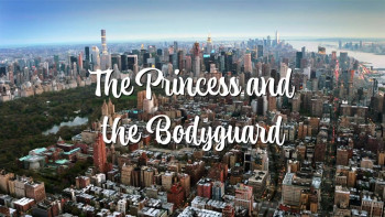 The Princess and the Bodyguard (2022) download