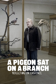 A Pigeon Sat on a Branch Reflecting on Existence (2014) download