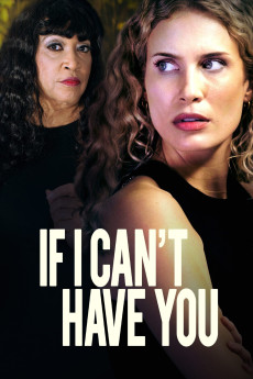 If I Can't Have You (2022) download