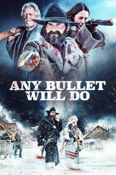Any Bullet Will Do (2018) download