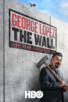 George Lopez: The Wall, Live from Washington D.C. (2022) download