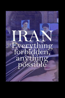 Iran: Everything Forbidden, Anything Possible (2018) download