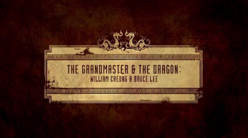 The Grandmaster & the Dragon: William Cheung & Bruce Lee (2009) download