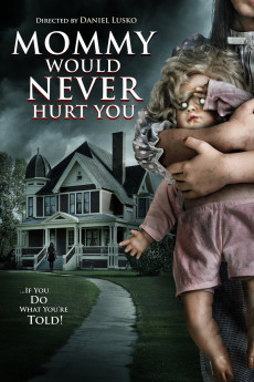 Mommy Would Never Hurt You (2019) download