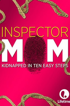 Inspector Mom: Kidnapped in Ten Easy Steps (2022) download