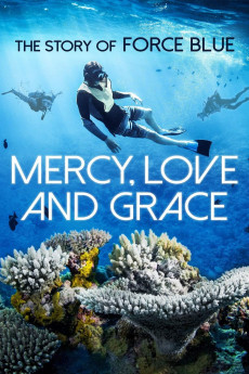 Mercy, Love & Grace: The Story of Force Blue (2022) download