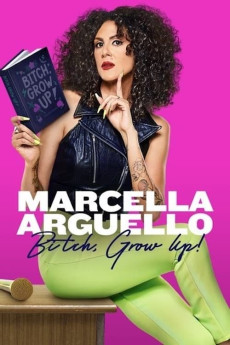 Marcella Arguello: Bitch, Grow Up! (2023) download