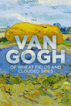 Van Gogh: Of Wheat Fields and Clouded Skies (2022) download
