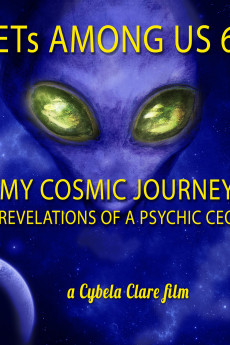 ETs Among Us 6: My Cosmic Journey - Revelations of a Psychic CEO (2022) download