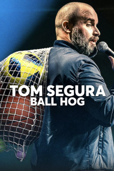 Tom Segura: Ball Hog (2022) download