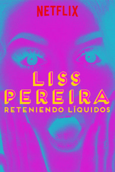 Liss Pereira: Reteniendo Liquidos (2022) download