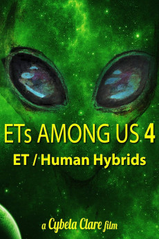 ETs Among Us 4: The Reality of ET/Human Hybrids (2022) download