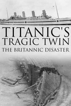 Titanic's Tragic Twin: The Britannic Disaster (2022) download