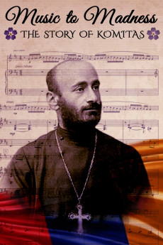 Music to Madness: The Story of Komitas (2022) download
