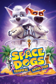 Space Dogs: Tropical Adventure (2022) download