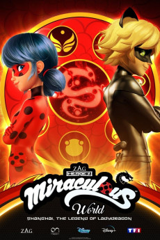 Miraculous: Tales of Ladybug & Cat Noir Miraculous World: Shanghai - The Legend of Ladydragon (2021) download