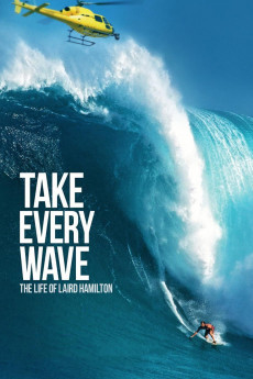 Take Every Wave: The Life of Laird Hamilton (2017) download