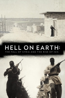 Hell on Earth: The Fall of Syria and the Rise of ISIS (2022) download
