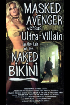 Masked Avenger Versus Ultra-Villain in the Lair of the Naked Bikini (2000) download