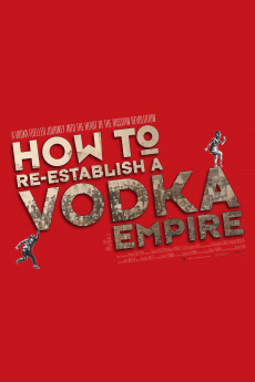 How to Re-Establish a Vodka Empire (2012) download