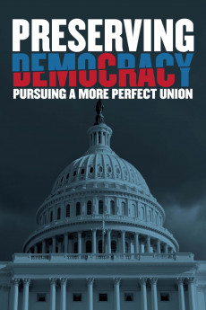 Preserving Democracy: Pursuing a More Perfect Union (2022) download