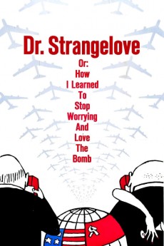 Dr. Strangelove or: How I Learned to Stop Worrying and Love the Bomb (1964) download