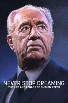 Never Stop Dreaming: The Life and Legacy of Shimon Peres (2022) download