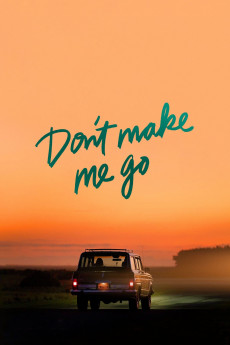 Don't Make Me Go (2022) download