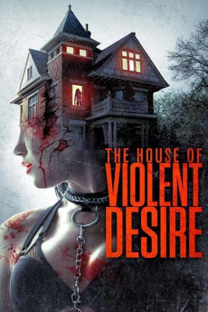 The House of Violent Desire (2018) download